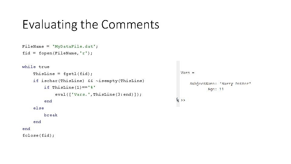 Evaluating the Comments File. Name = 'My. Data. File. dat'; fid = fopen(File. Name,