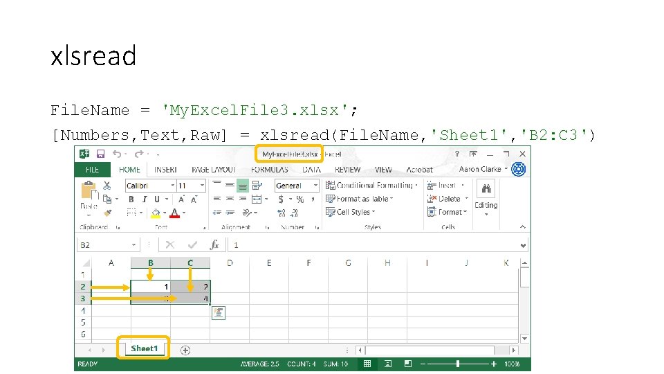 xlsread File. Name = 'My. Excel. File 3. xlsx'; [Numbers, Text, Raw] = xlsread(File.