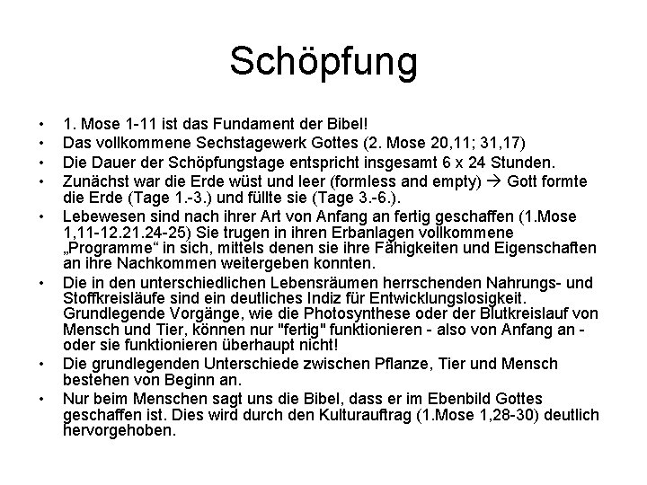 Schöpfung • • 1. Mose 1 -11 ist das Fundament der Bibel! Das vollkommene