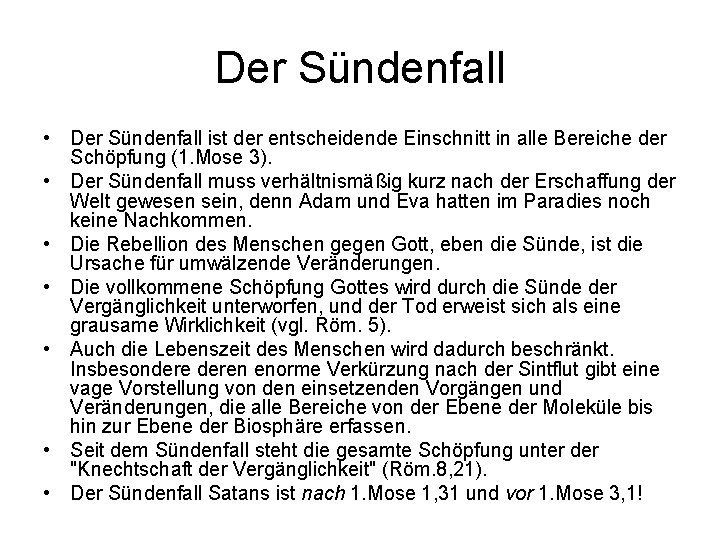 Der Sündenfall • Der Sündenfall ist der entscheidende Einschnitt in alle Bereiche der Schöpfung
