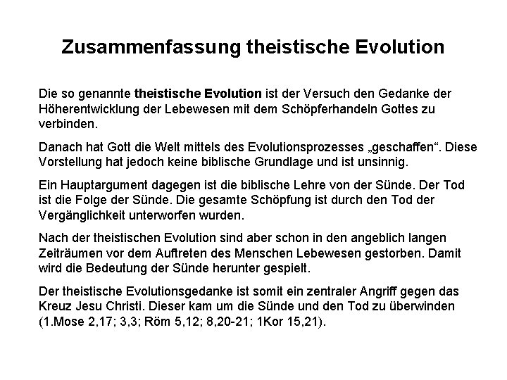 Zusammenfassung theistische Evolution Die so genannte theistische Evolution ist der Versuch den Gedanke der