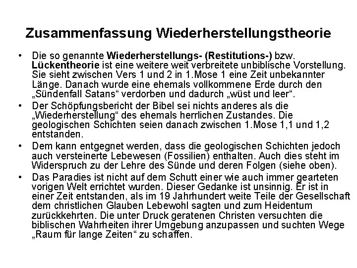 Zusammenfassung Wiederherstellungstheorie • Die so genannte Wiederherstellungs- (Restitutions-) bzw. Lückentheorie ist eine weitere weit