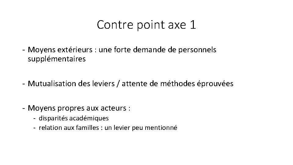 Contre point axe 1 - Moyens extérieurs : une forte demande de personnels supplémentaires