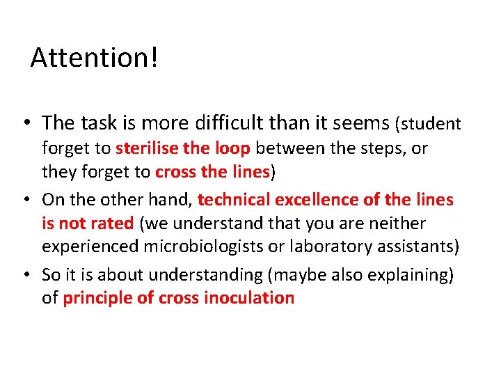 Attention! • The task is more difficult than it seems (student forget to sterilise