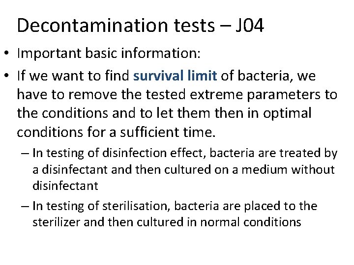 Decontamination tests – J 04 • Important basic information: • If we want to