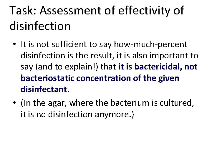 Task: Assessment of effectivity of disinfection • It is not sufficient to say how-much-percent