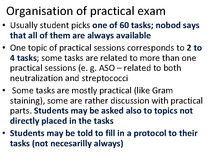 Organisation of practical exam • Usually student picks one of 60 tasks; nobod says