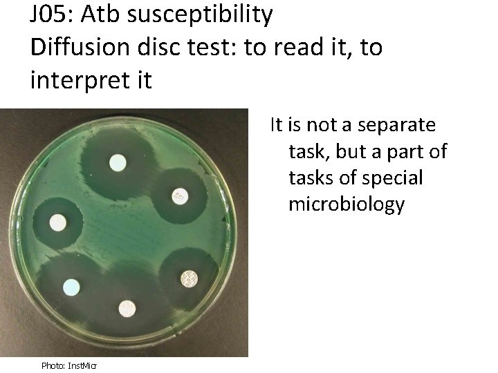 J 05: Atb susceptibility Diffusion disc test: to read it, to interpret it It