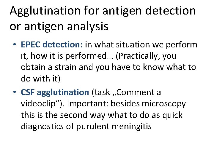 Agglutination for antigen detection or antigen analysis • EPEC detection: in what situation we