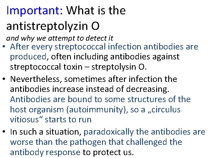 Important: What is the antistreptolyzin O and why we attempt to detect it •