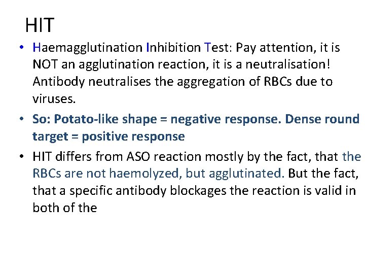 HIT • Haemagglutination Inhibition Test: Pay attention, it is NOT an agglutination reaction, it