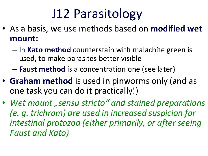 J 12 Parasitology • As a basis, we use methods based on modified wet