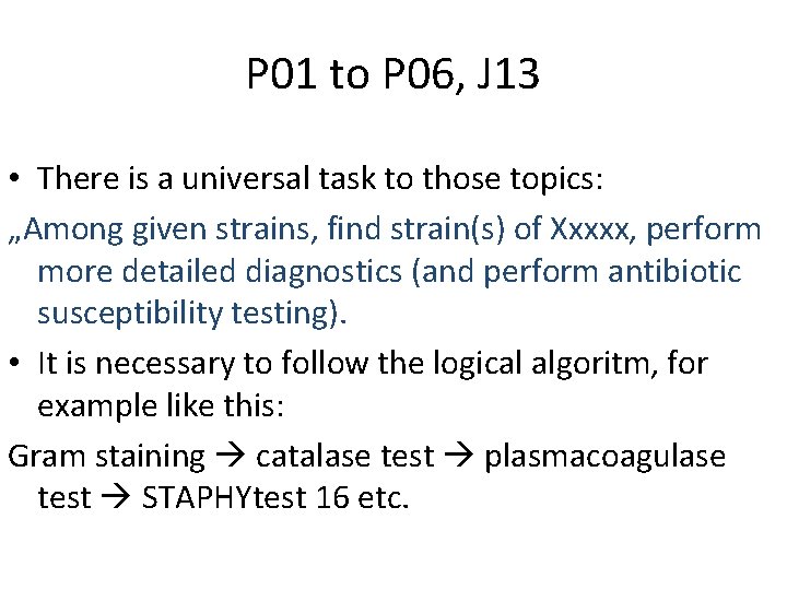 P 01 to P 06, J 13 • There is a universal task to