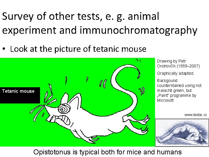 Survey of other tests, e. g. animal experiment and immunochromatography • Look at the