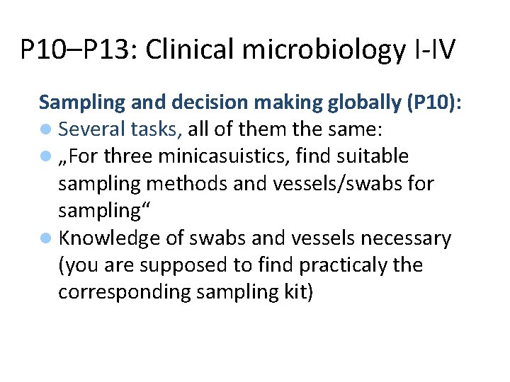 P 10–P 13: Clinical microbiology I-IV Sampling and decision making globally (P 10): l
