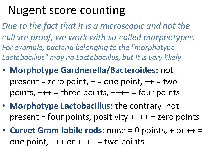 Nugent score counting Due to the fact that it is a microscopic and not