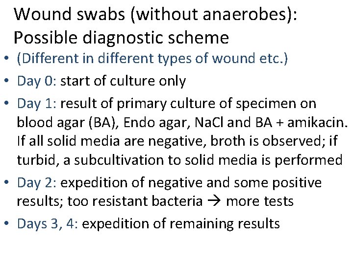 Wound swabs (without anaerobes): Possible diagnostic scheme • (Different in different types of wound