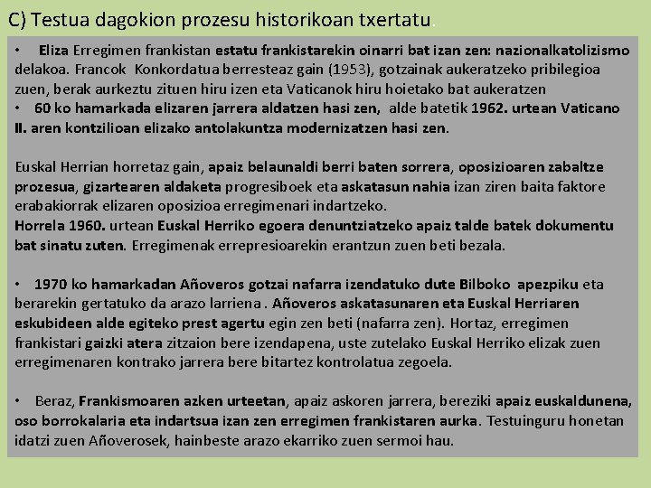 C) Testua dagokion prozesu historikoan txertatu. • Eliza Erregimen frankistan estatu frankistarekin oinarri bat