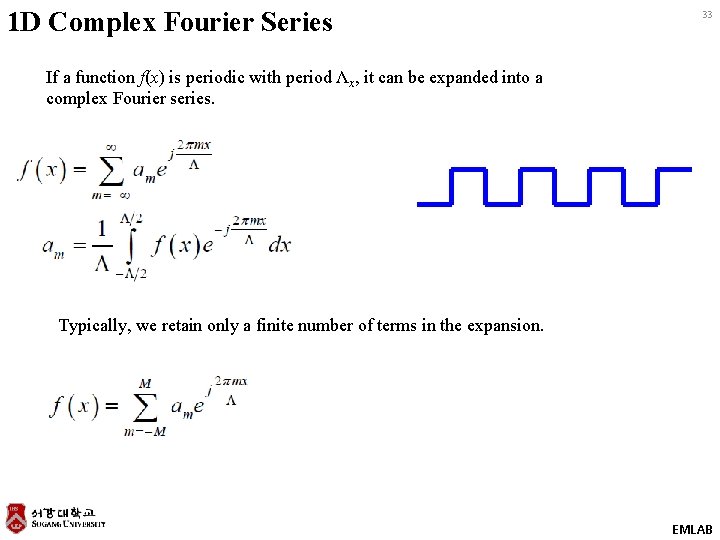 1 D Complex Fourier Series 33 If a function f(x) is periodic with period