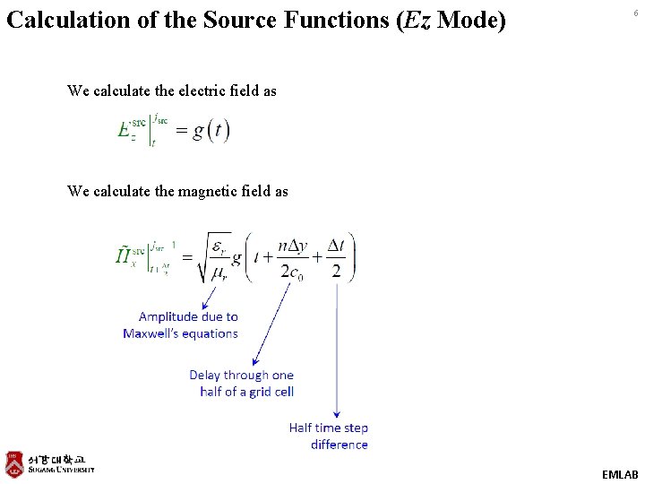Calculation of the Source Functions (Ez Mode) 6 We calculate the electric field as