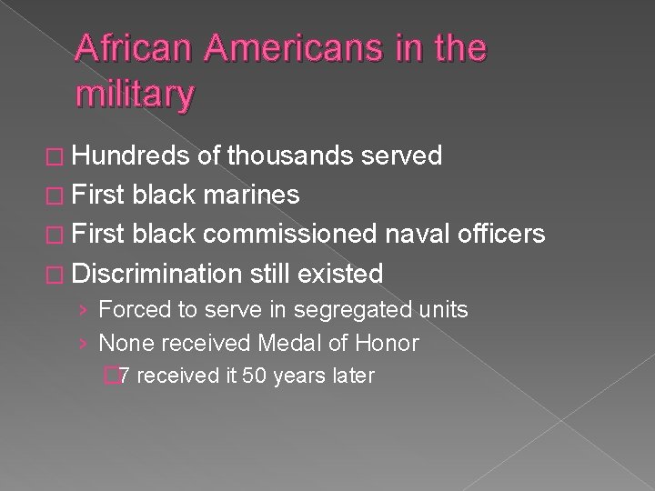 African Americans in the military � Hundreds of thousands served � First black marines