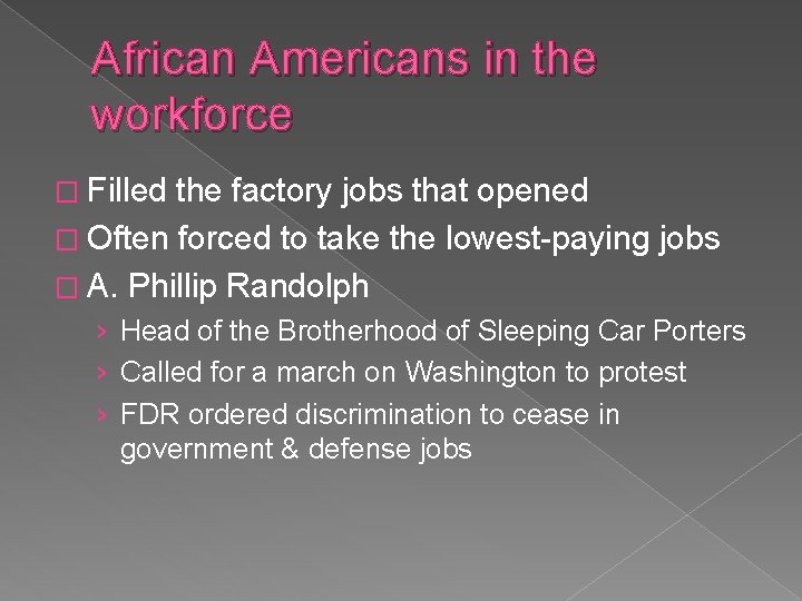 African Americans in the workforce � Filled the factory jobs that opened � Often