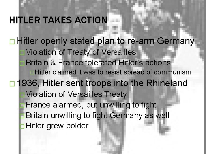 HITLER TAKES ACTION � Hitler openly stated plan to re-arm Germany � Violation of