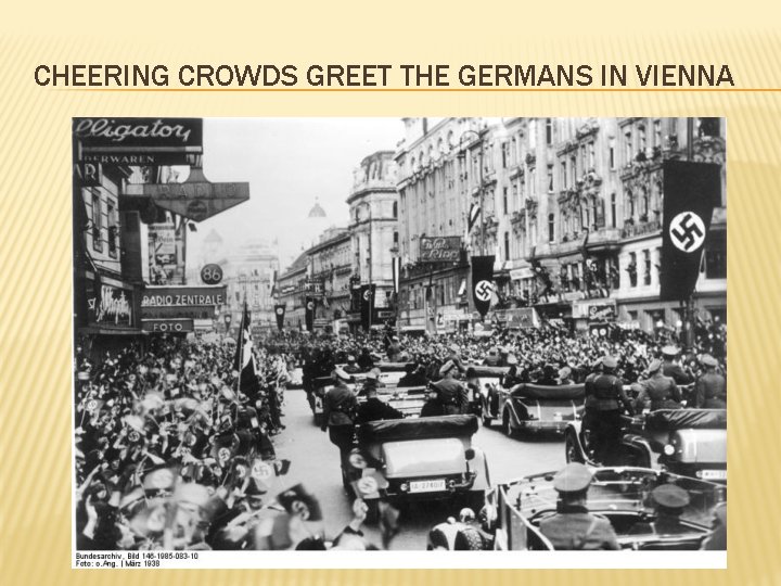 CHEERING CROWDS GREET THE GERMANS IN VIENNA 