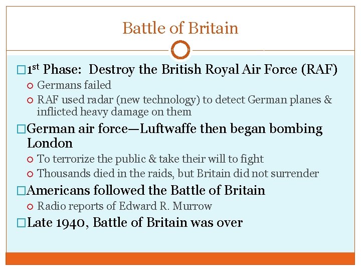 Battle of Britain � 1 st Phase: Destroy the British Royal Air Force (RAF)