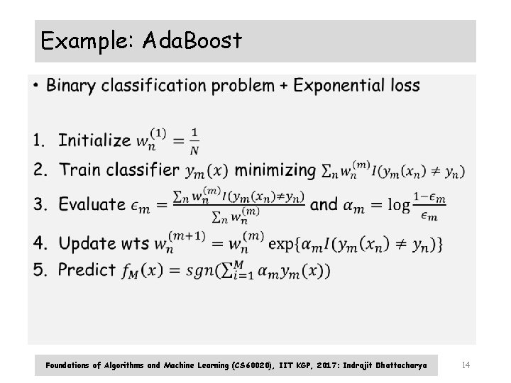 Example: Ada. Boost • Foundations of Algorithms and Machine Learning (CS 60020), IIT KGP,