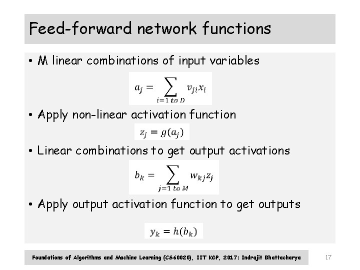 Feed-forward network functions • M linear combinations of input variables • Apply non-linear activation