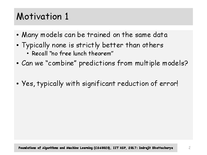 Motivation 1 • Many models can be trained on the same data • Typically