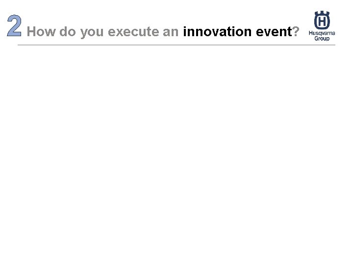 2 How do you execute an innovation event? 