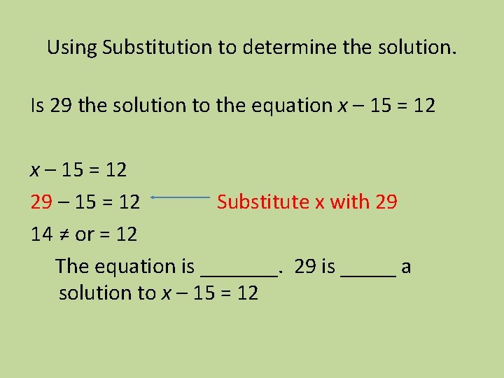 Using Substitution to determine the solution. Is 29 the solution to the equation x