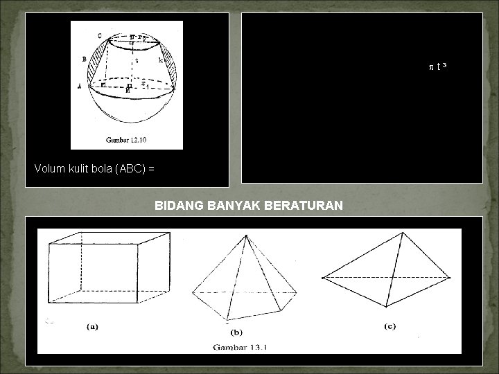 Jika jari bidang bola, r jari alas tembereng dan t tinggi tembereng, maka dapat Jika jari bidang bola, r jari alas tembereng dan t tinggi tembereng, maka dapat