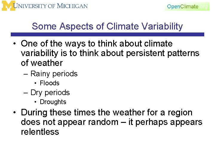 Some Aspects of Climate Variability • One of the ways to think about climate