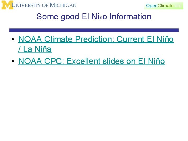 Some good El Niño Information • NOAA Climate Prediction: Current El Niño / La