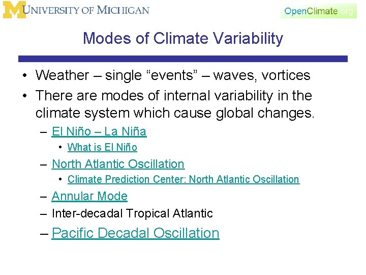 Modes of Climate Variability • Weather – single “events” – waves, vortices • There