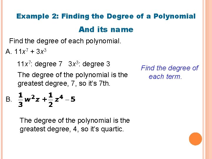 Example 2: Finding the Degree of a Polynomial And its name Find the degree