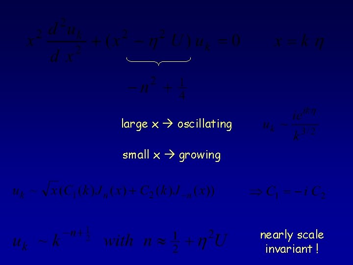 large x oscillating small x growing nearly scale invariant ! 