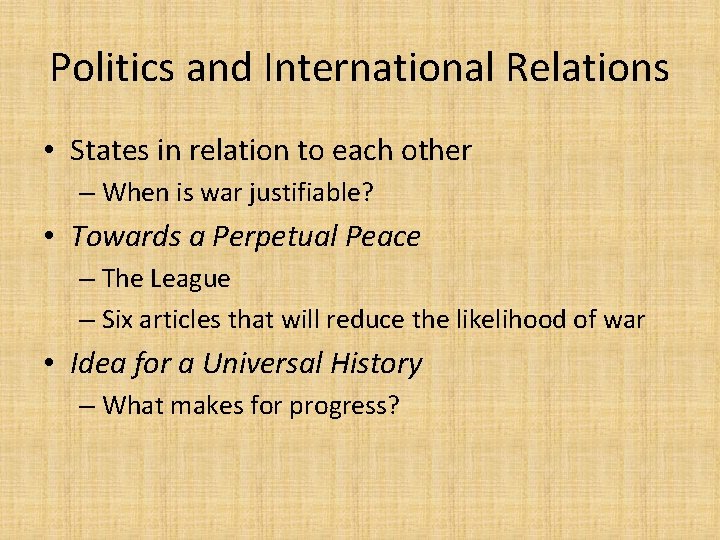 Politics and International Relations • States in relation to each other – When is