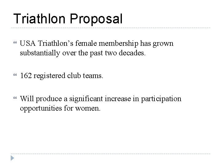 Triathlon Proposal USA Triathlon’s female membership has grown substantially over the past two decades.