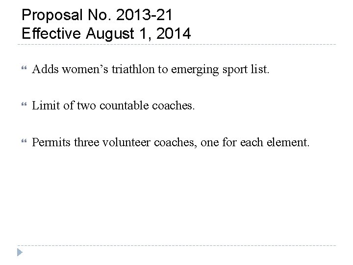 Proposal No. 2013 -21 Effective August 1, 2014 Adds women’s triathlon to emerging sport