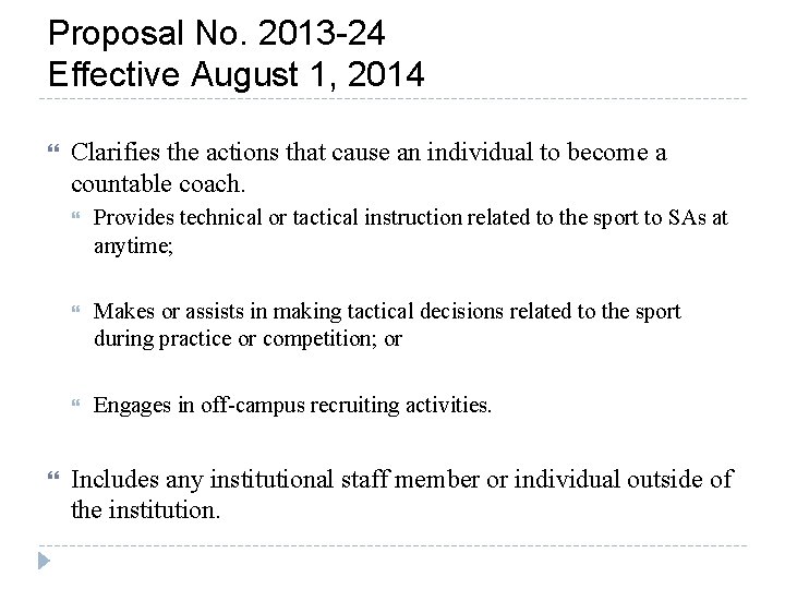 Proposal No. 2013 -24 Effective August 1, 2014 Clarifies the actions that cause an