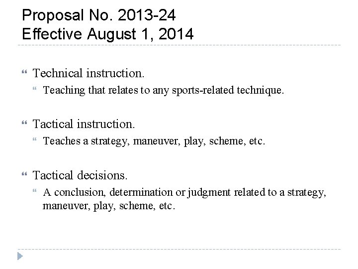 Proposal No. 2013 -24 Effective August 1, 2014 Technical instruction. Tactical instruction. Teaching that