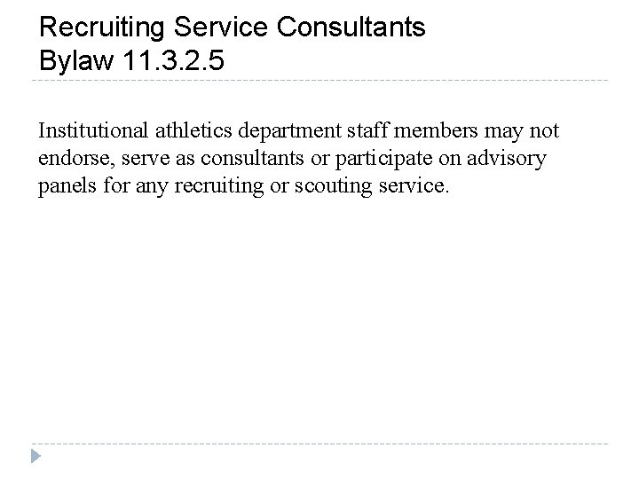 Recruiting Service Consultants Bylaw 11. 3. 2. 5 Institutional athletics department staff members may