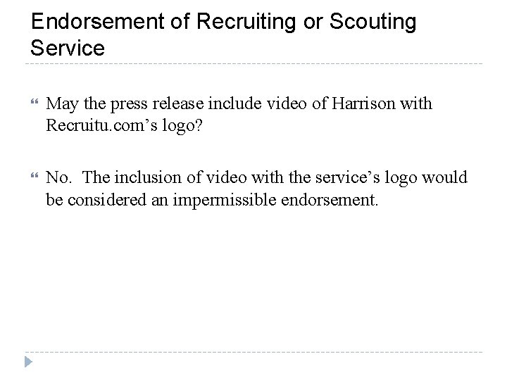 Endorsement of Recruiting or Scouting Service May the press release include video of Harrison