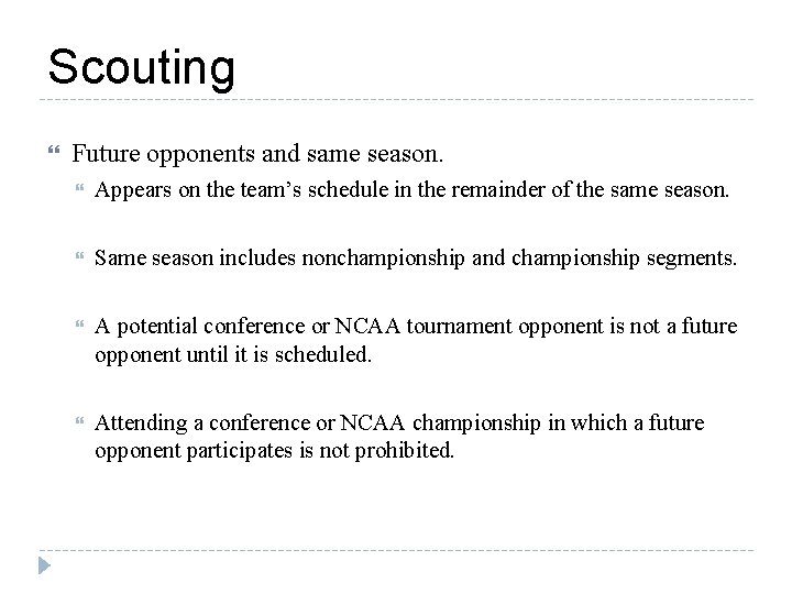 Scouting Future opponents and same season. Appears on the team’s schedule in the remainder