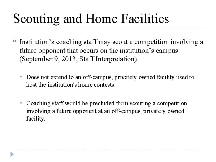 Scouting and Home Facilities Institution’s coaching staff may scout a competition involving a future