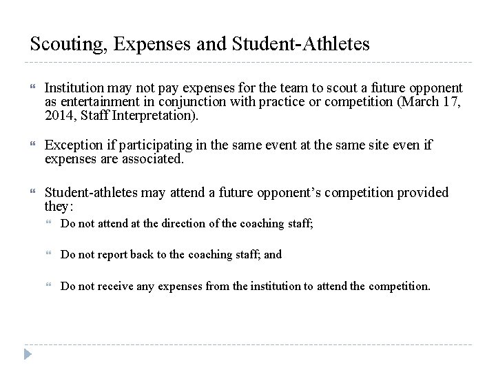 Scouting, Expenses and Student-Athletes Institution may not pay expenses for the team to scout